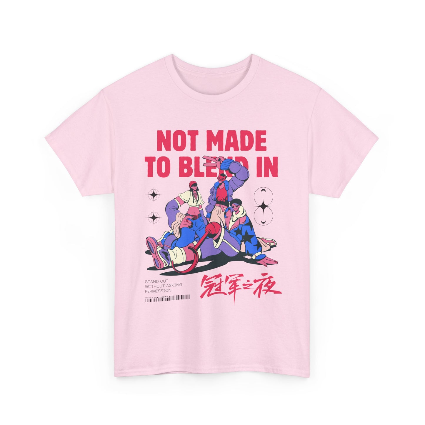 Not Made to Blend In Tee – Unisex Statement Tee