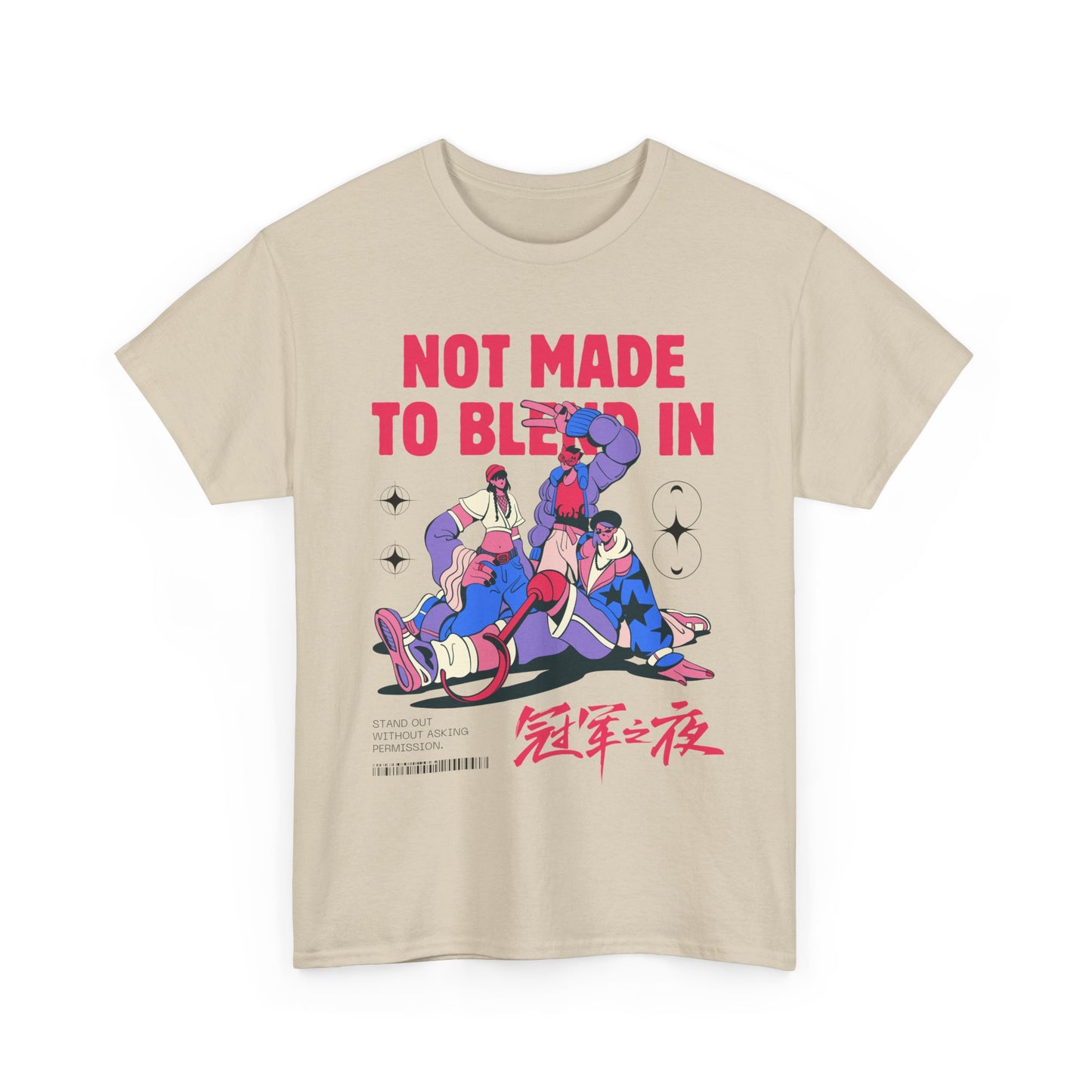 Not Made to Blend In Tee – Unisex Statement Tee