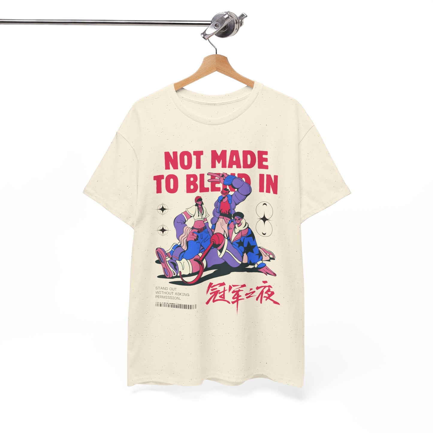Not Made to Blend In Tee – Unisex Statement Tee