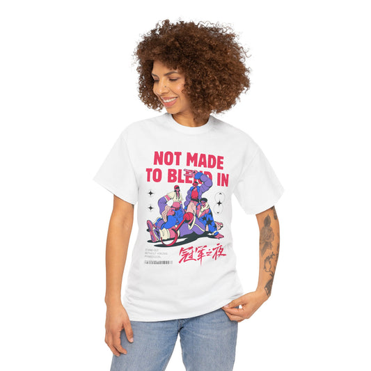 Not Made to Blend In Tee – Unisex Statement Tee