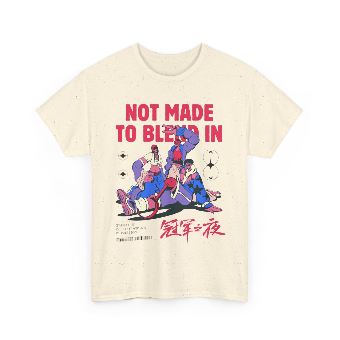 Not Made to Blend In Tee – Unisex Statement Tee