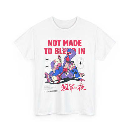 Not Made to Blend In Tee – Unisex Statement Tee