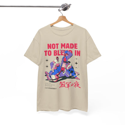 Not Made to Blend In Tee – Unisex Statement Tee